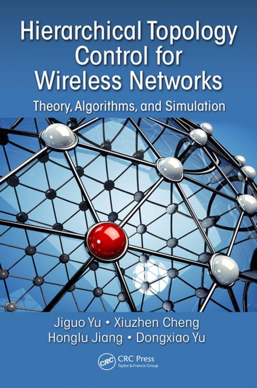 Cover of the book Hierarchical Topology Control for Wireless Networks by Jiguo Yu, Cheng Xiuzhen, Jiang Honglu, Dongxiao Yu, CRC Press