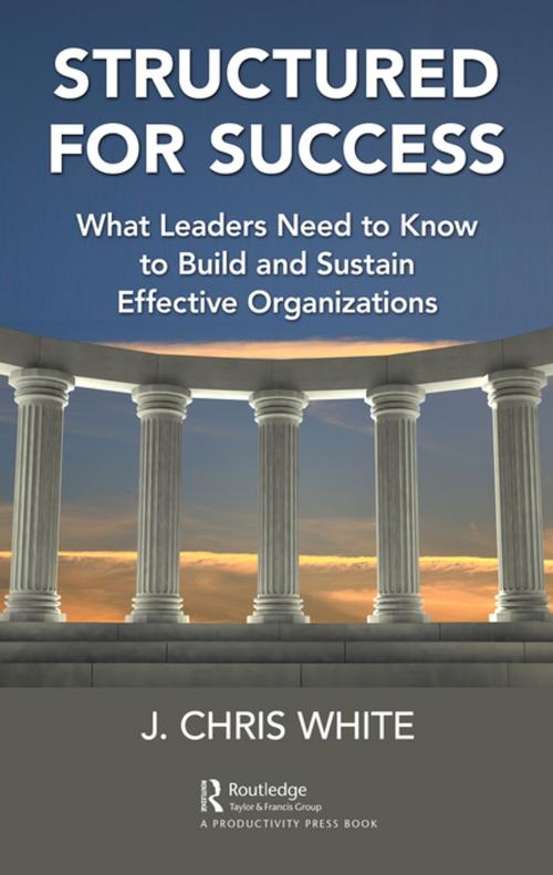 Cover of the book Structured for Success by J. Chris White, Taylor and Francis