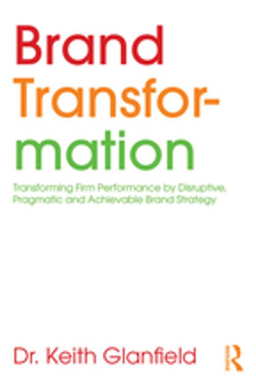 Cover of the book Brand Transformation by Keith Glanfield, Taylor and Francis
