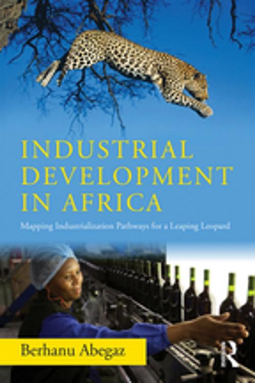 Cover of the book Industrial Development in Africa by Berhanu Abegaz, Taylor and Francis