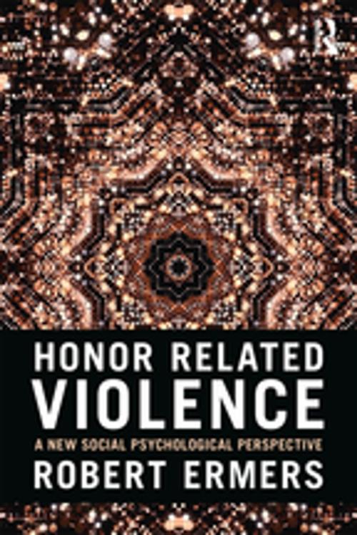 Cover of the book Honor Related Violence by Robert Ermers, Taylor and Francis