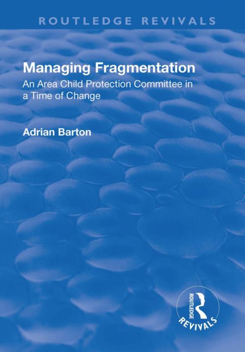 Cover of the book Managing Fragmentation by Adrian Barton, Taylor and Francis