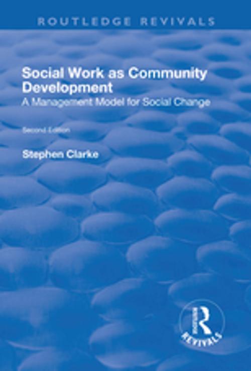 Cover of the book Social Work as Community Development by Stephen Clarke, Taylor and Francis