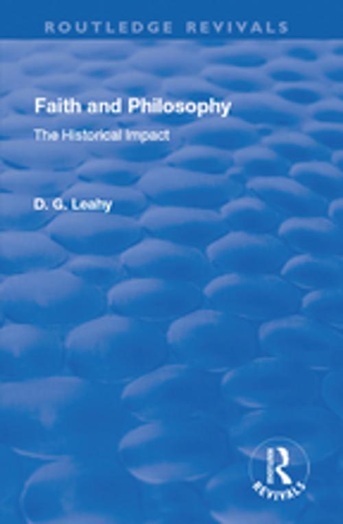 Cover of the book Faith and Philosophy: The Historical Impact by D. G. Leahy, Taylor and Francis