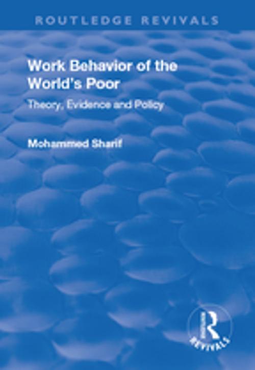 Cover of the book Work Behavior of the World's Poor: Theory, Evidence and Policy by Mohammed Sharif, Taylor and Francis