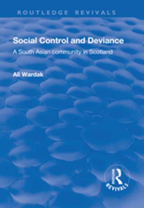 Cover of the book Social Control and Deviance by Ali Wardak, Taylor and Francis