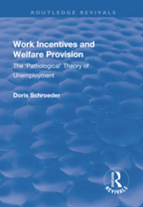 Cover of the book Work Incentives and Welfare Provision by Doris Schroeder, Taylor and Francis
