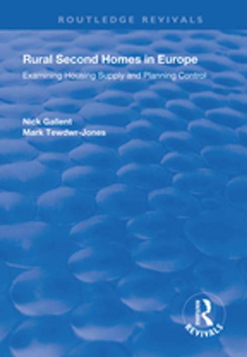 Cover of the book Rural Second Homes in Europe by Nick Gallent, Mark Tewdwr-Jones, Taylor and Francis