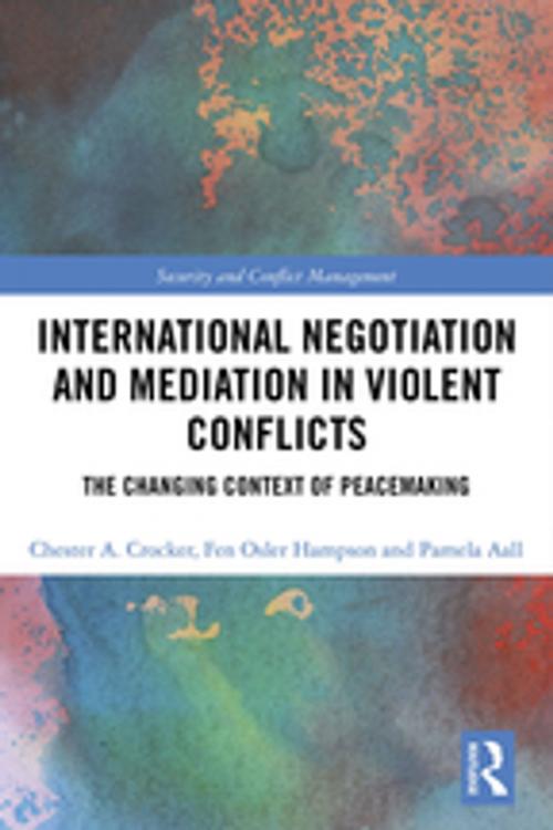 Cover of the book International Negotiation and Mediation in Violent Conflict by Chester A. Crocker, Fen Osler Hampson, Pamela Aall, Taylor and Francis