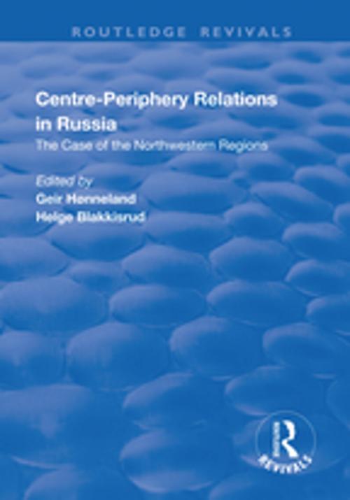 Cover of the book Centre-periphery Relations in Russia by , Taylor and Francis