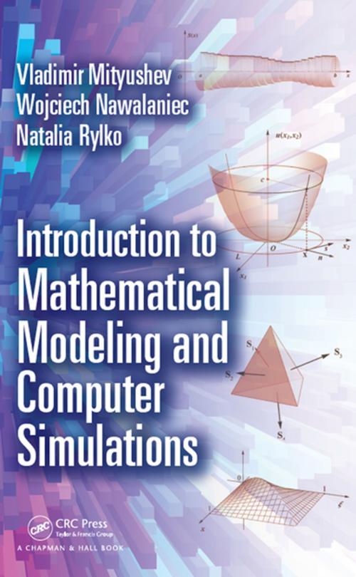 Cover of the book Introduction to Mathematical Modeling and Computer Simulations by Vladimir Mityushev, Wojciech Nawalaniec, Natalia Rylko, CRC Press