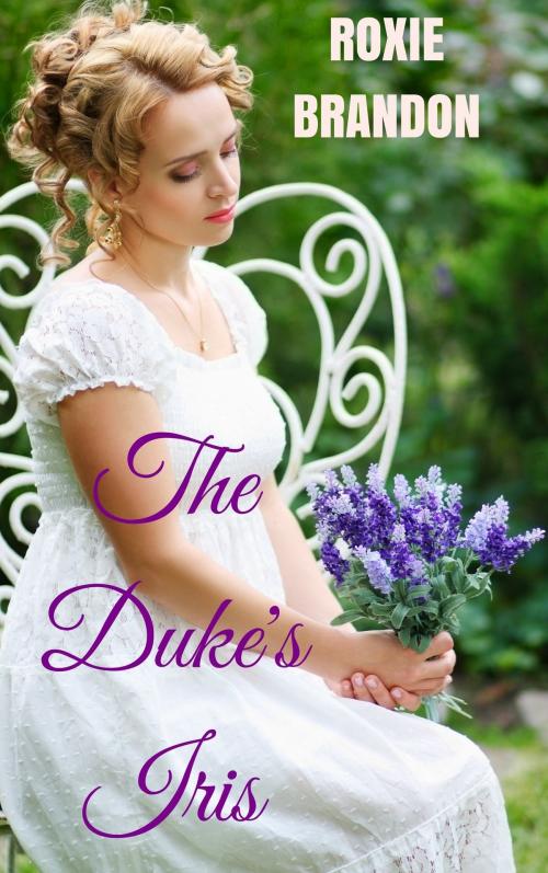 Cover of the book The Duke's Iris by Roxie Brandon, Roxie Brandon