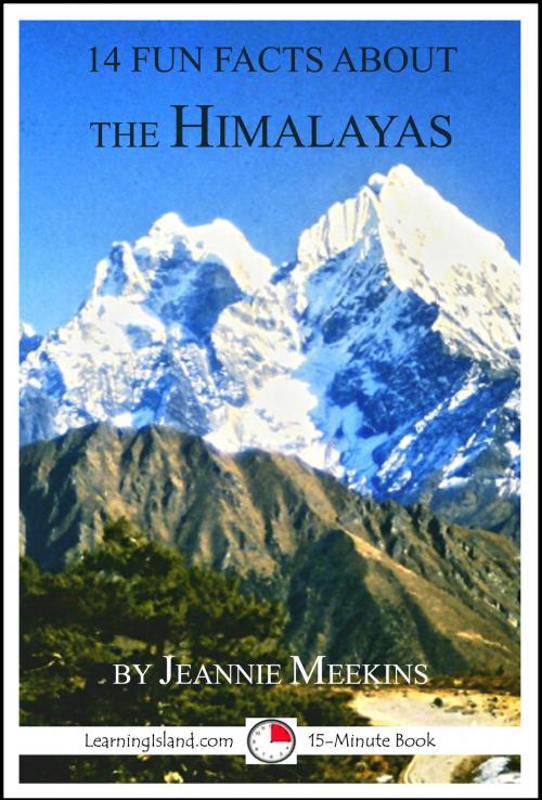 Cover of the book 14 Fun Facts About The Himalayas: A 15-Minute Book by Jeannie Meekins, LearningIsland.com