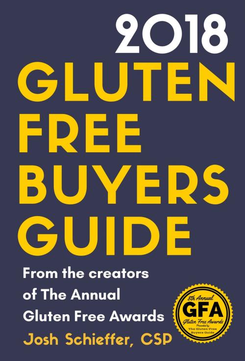 Cover of the book 2018 Gluten Free Buyers Guide by Josh Schieffer, Josh Schieffer