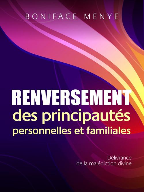 Cover of the book Renversement Des Principautes Personnelles et Familiales by Boniface Menye, ZTF Books Online