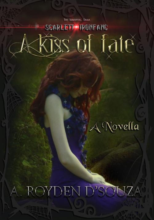 Cover of the book A Kiss of Fate by A. Royden D'souza, A. Royden D'souza