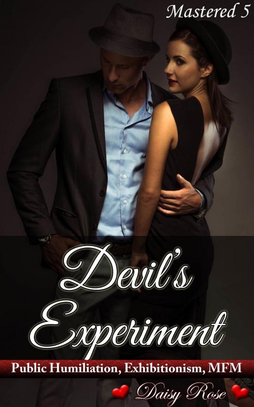 Cover of the book Mastered 5: Devil's Experiment by Daisy Rose, Fanciful Erotica