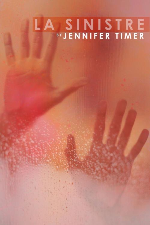 Cover of the book La Sinistre by Jennifer Timer, Jennifer Timer