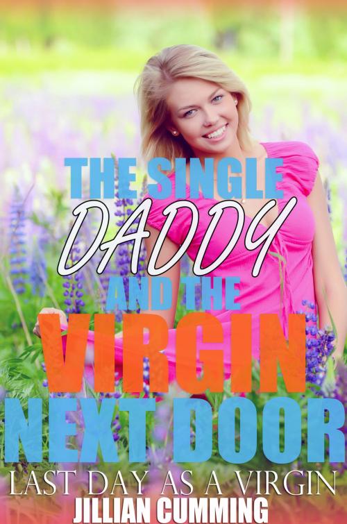 Cover of the book The Single Daddy and the Virgin Next Door by Jillian Cumming, Jillian Cumming
