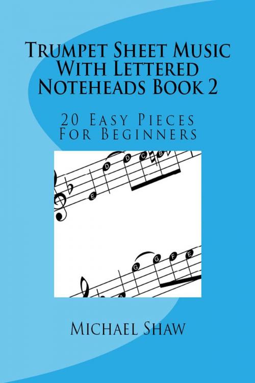 Cover of the book Trumpet Sheet Music With Lettered Noteheads Book 2 by Michael Shaw, Michael Shaw