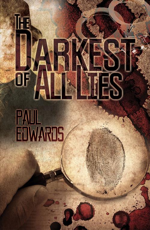 Cover of the book The Darkest of All Lies by Paul Edwards, Austin Macauley
