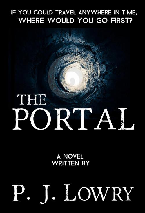 Cover of the book The Portal by P.J. Lowry, P.J. Lowry