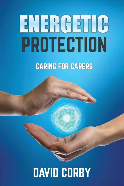 Cover of the book Energetic Protection by David Corby, David Corby