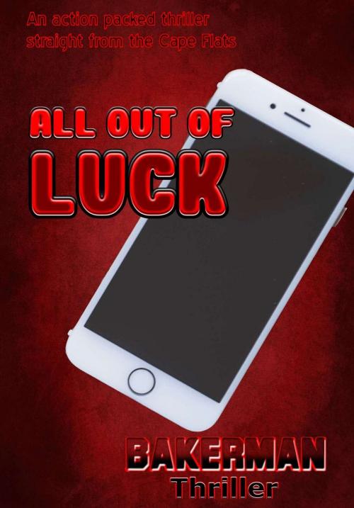 Cover of the book All Out Of Luck by Bakerman, Bakerman