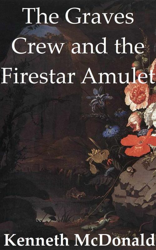 Cover of the book The Graves Crew and the Firestar Amulet by Kenneth McDonald, Kenneth McDonald