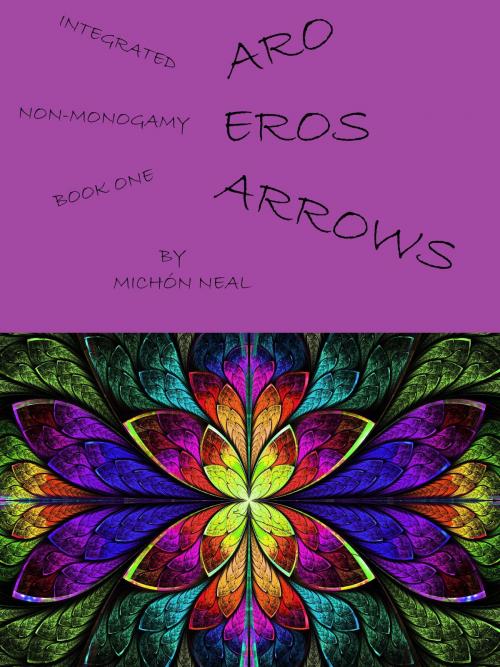 Cover of the book Aro Eros Arrows by Michon Neal, Michón Neal