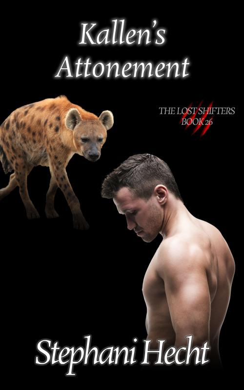 Cover of the book Kallen's Attonement (Lost Shfiters #26) by Stephani Hecht, Stephani Hecht