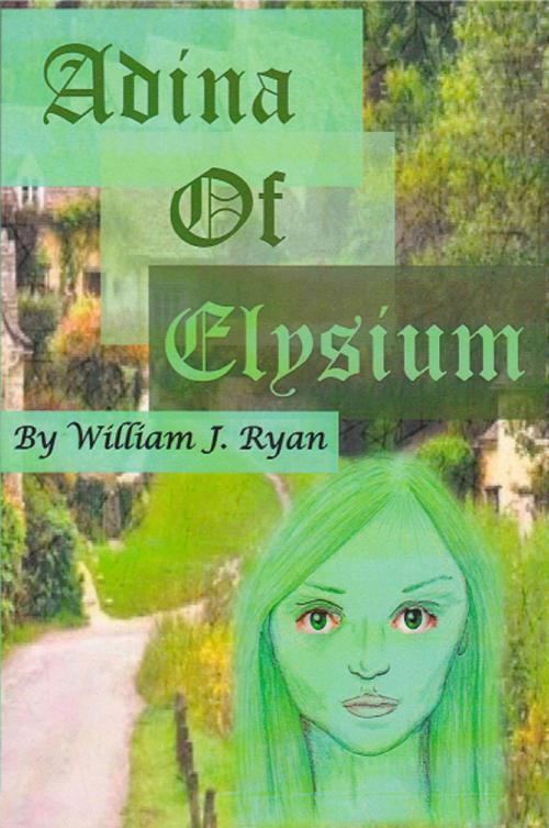Cover of the book Adina of Elysium by William J. Ryan, William J. Ryan