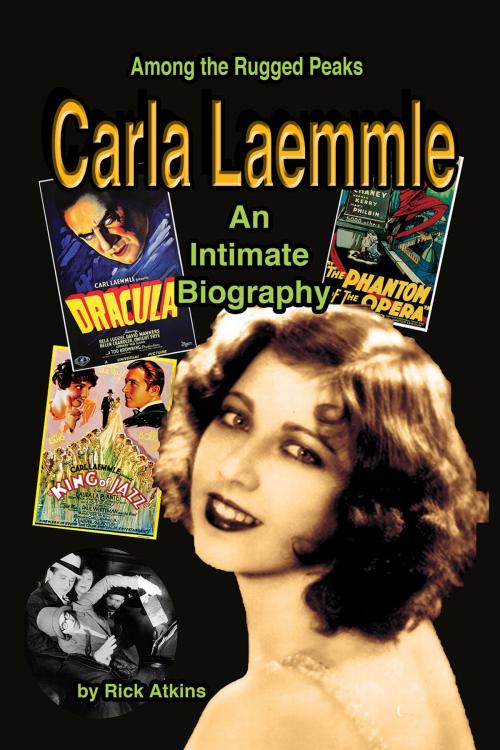 Cover of the book Among the Rugged Peaks: An Intimate Biography of Carla Laemmle by Rick Atkins, BearManor Media