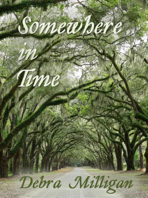 Cover of the book Somewhere in Time by Debra Milligan, Debra Milligan