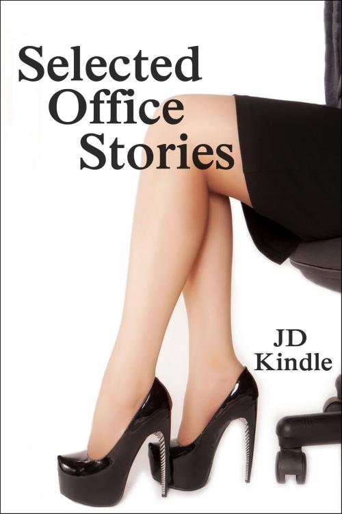 Cover of the book Selected Office Stories by JD Kindle, TFS21plus