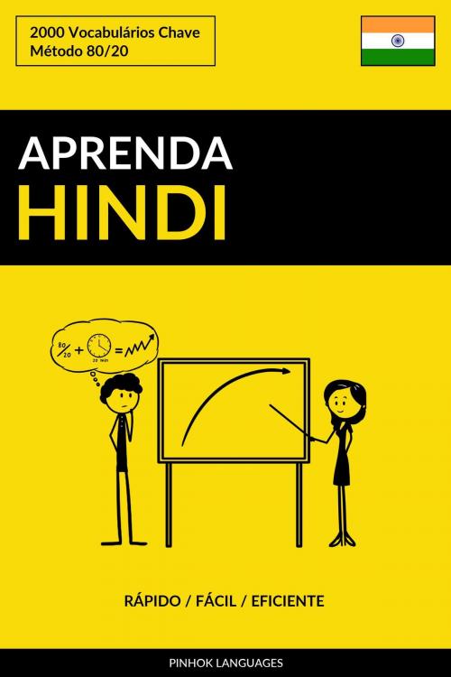 Cover of the book Aprenda Hindi: Rápido / Fácil / Eficiente: 2000 Vocabulários Chave by Pinhok Languages, Pinhok Languages