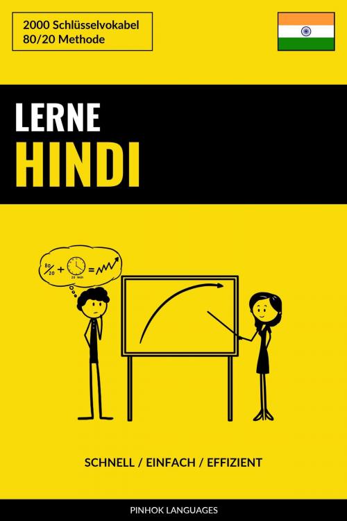 Cover of the book Lerne Hindi: Schnell / Einfach / Effizient: 2000 Schlüsselvokabel by Pinhok Languages, Pinhok Languages