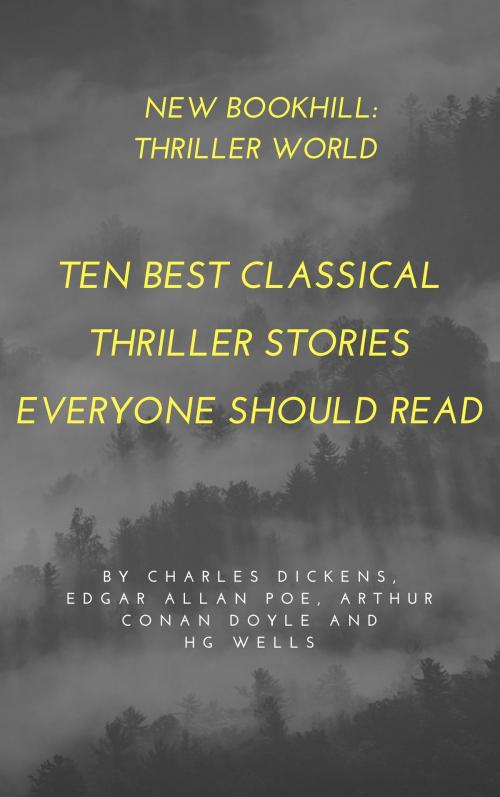 Cover of the book Thriller World: Ten Best Classical Thriller Stories Everyone Should Read by Steve Nash, Steve Nash