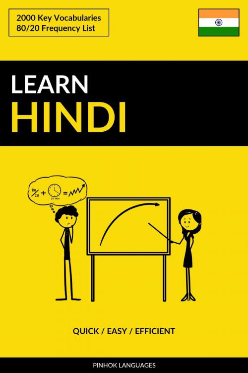 Cover of the book Learn Hindi: Quick / Easy / Efficient: 2000 Key Vocabularies by Pinhok Languages, Pinhok Languages