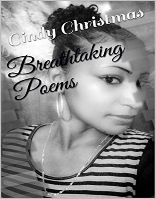 Cover of the book Breathtaking Poems by Cindy Christmas, Cindy Christmas