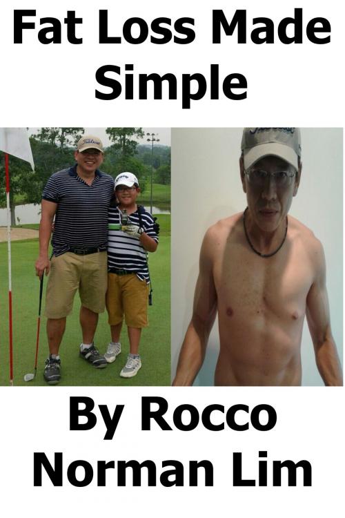 Cover of the book Fat Loss Made Simple by Rocco Norman Lim, Rocco Norman Lim
