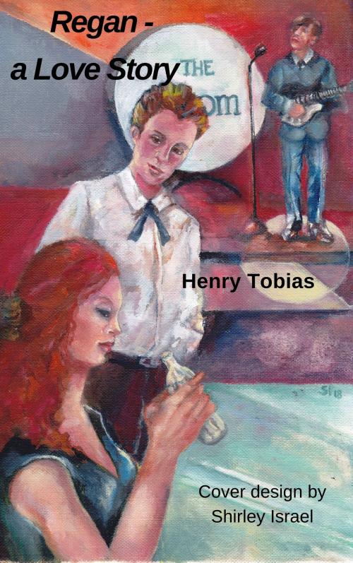 Cover of the book Regan: a Love Story by Henry Tobias, Henry Tobias