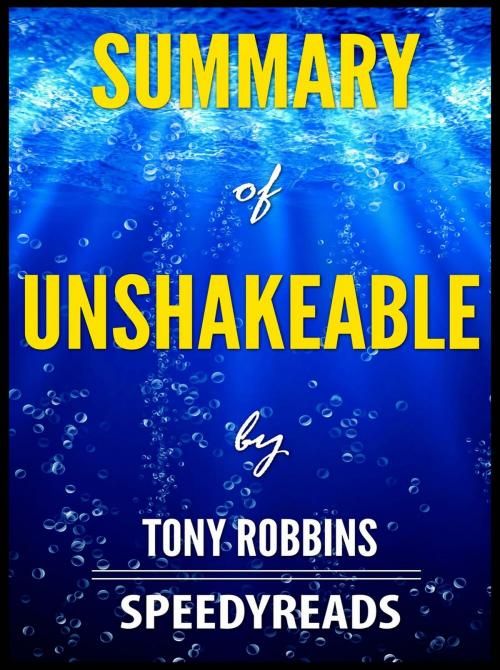 Cover of the book Summary of Unshakeable by Tony Robbins by SpeedyReads, gatsby24