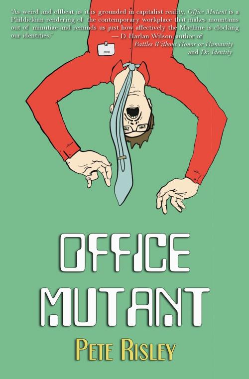 Cover of the book Office Mutant by Pete Risley, Pete Risley