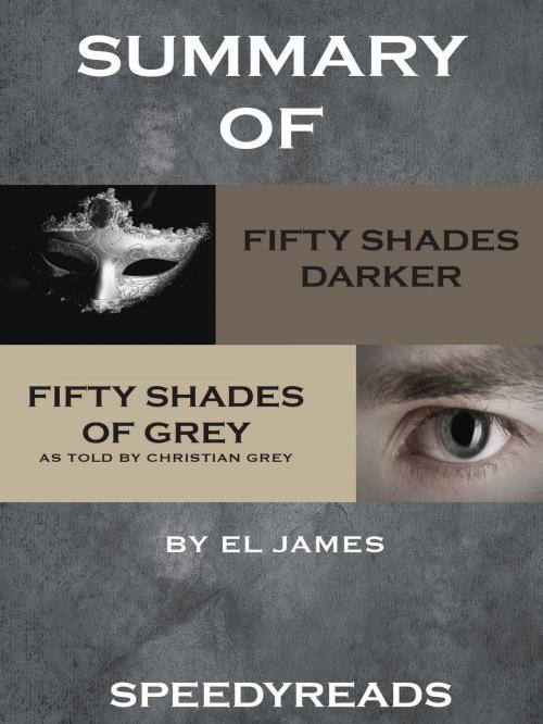 Cover of the book Summary of Fifty Shades Darker and Grey: Fifty Shades of Grey as Told by Christian Boxset by SpeedyReads, gatsby24