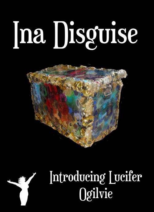 Cover of the book Introducing Lucifer Ogilvie by Ina Disguise, Ina Disguise