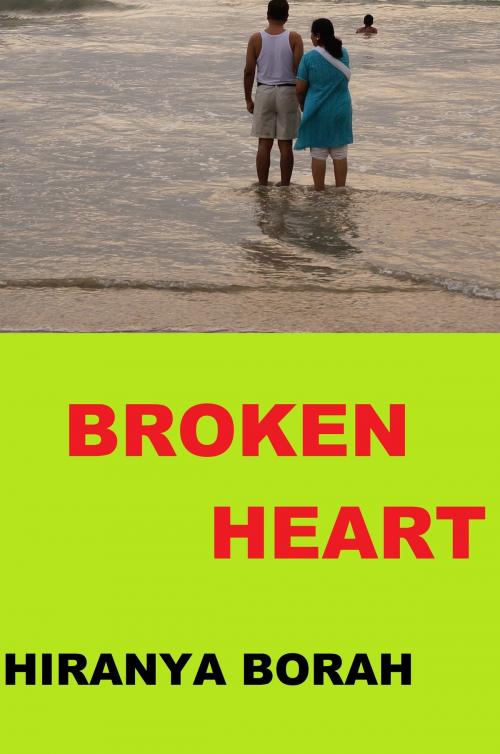 Cover of the book Broken Heart by Hiranya Borah, Hiranya Borah