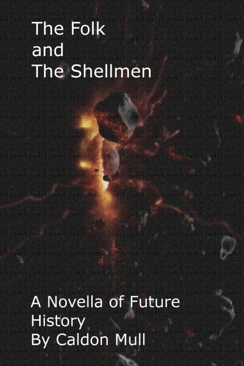 Cover of the book The Folk and The Shellmen by Caldon Mull, Caldon Mull