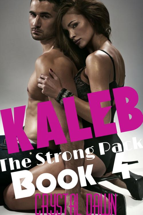 Cover of the book Kaleb by Crystal Dawn, Crystal Dawn