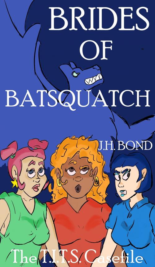Cover of the book Brides of Batsquatch by J.H. Bond, J.H. Bond